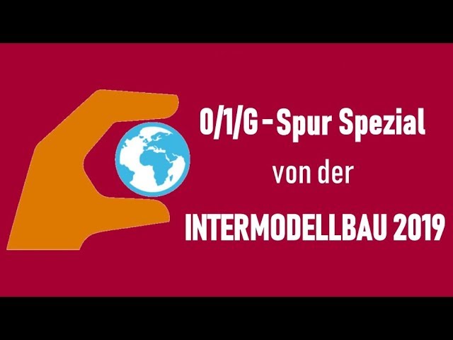 0/1/G Spur, Spezial von der Intermodellbau 2019