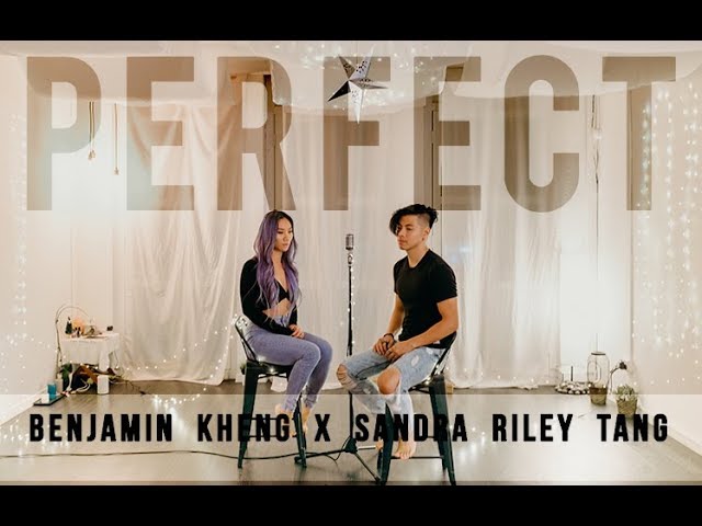 PERFECT- Ed Sheeran (Benjamin Kheng x Sandra Riley Tang cover)