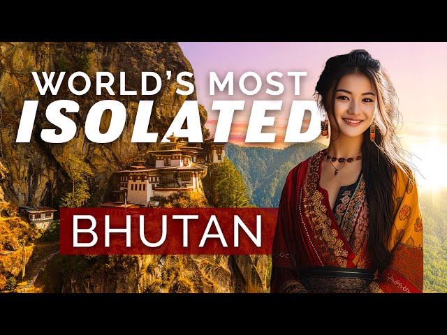 THIS IS LIFE IN BHUTAN: The Most Isolated Country On Earth