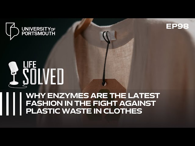 Why enzymes are the latest fashion in the fight against plastic waste in our clothes | Life Solved