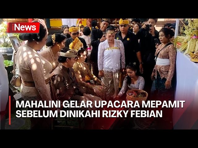 Detik-Detik Prosesi Pernikahan Rizky Febian dan Mahalini dengan Adat Bali Mepamit