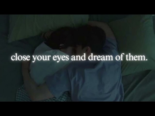 close your eyes and dream of them. | playlist