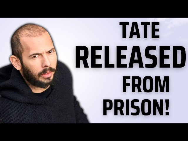BREAKING - Andrew Tate has been released from Prison