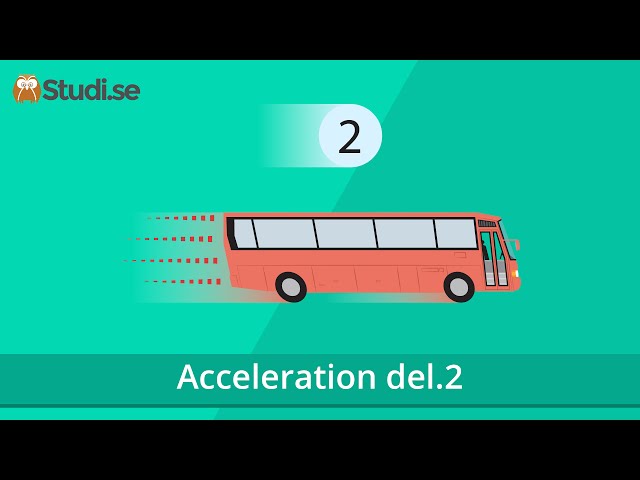 Acceleration del.2 (Fysik) - www.binogi.se