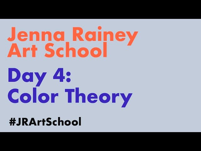 Jenna Rainey Art School | Day 4: Color Theory