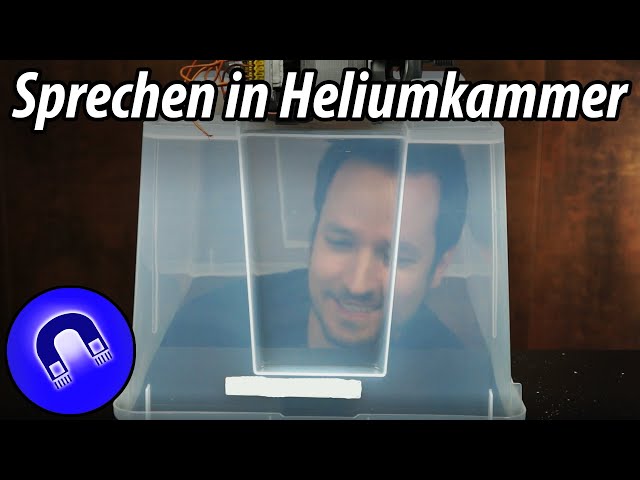Sprechen in Heliumkammer!