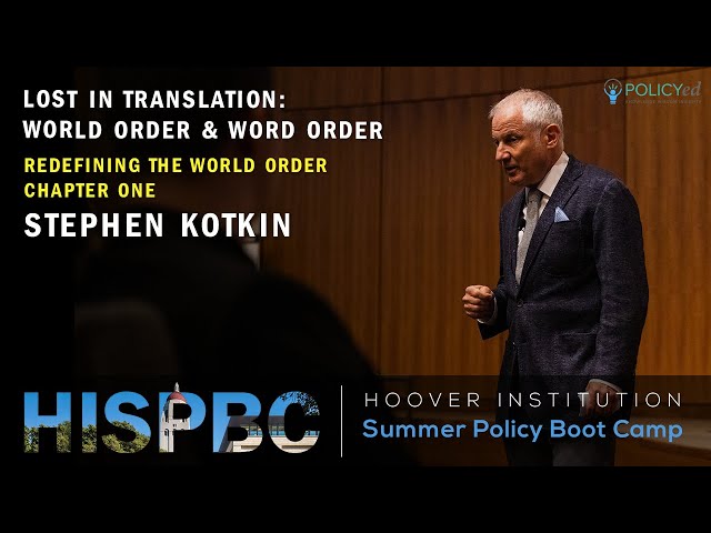 Stephen Kotkin on Lost in Translation: World Order & Word Order | HISPBC Ch.1