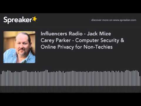 Carey Parker - Computer Security & Online Privacy for Non-Techies