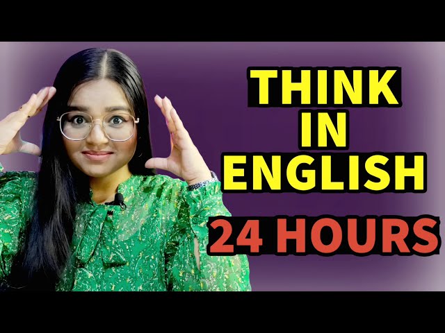How To Think in English for Whole Day - 24 hours New Technique