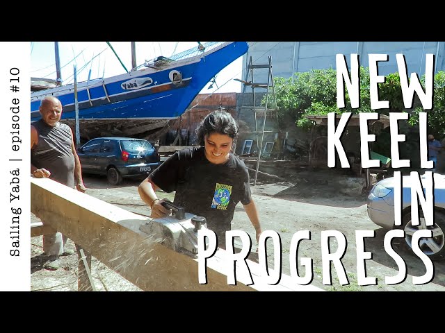Building our NEW KEEL from scratch! — Sailing Yabá #10