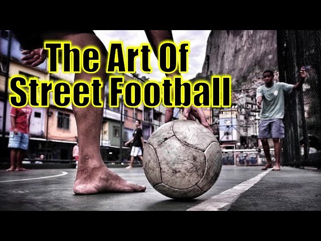 THE ART OF STREET FOOTBALL