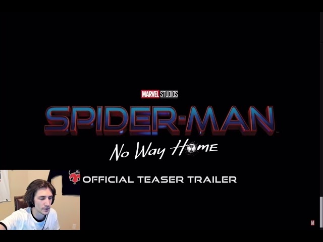 XQC REACTS TO THE NEW SPIDER MAN:NO WAY HOME TRAILER