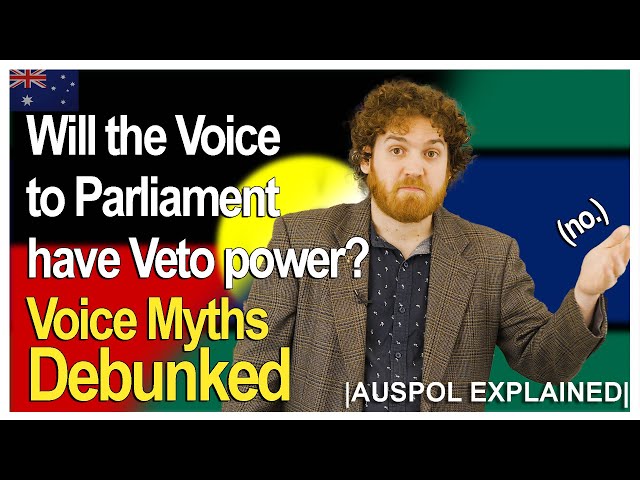 Will The Voice to Parliament have Veto Power? Voice Myths Debunked | AUSPOL EXPLAINED