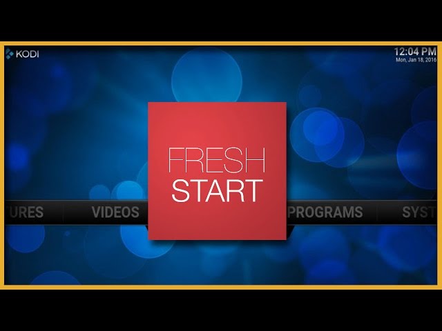 How to Install and use Fresh Start in Kodi to set to Default