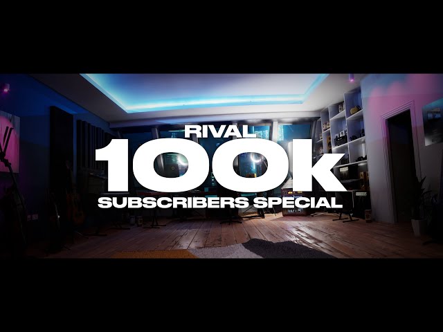 Rival - 100k Subscribers Special