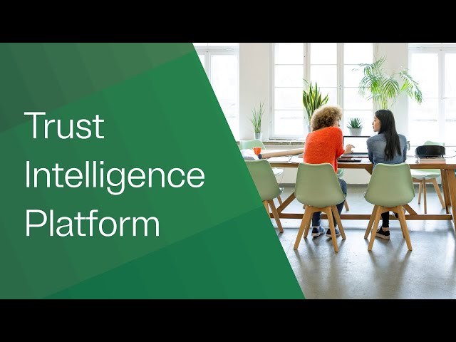 Introducing the Trust Intelligence Platform