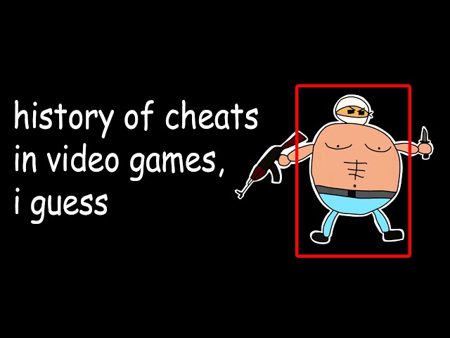 the history of cheats in video games, i guess