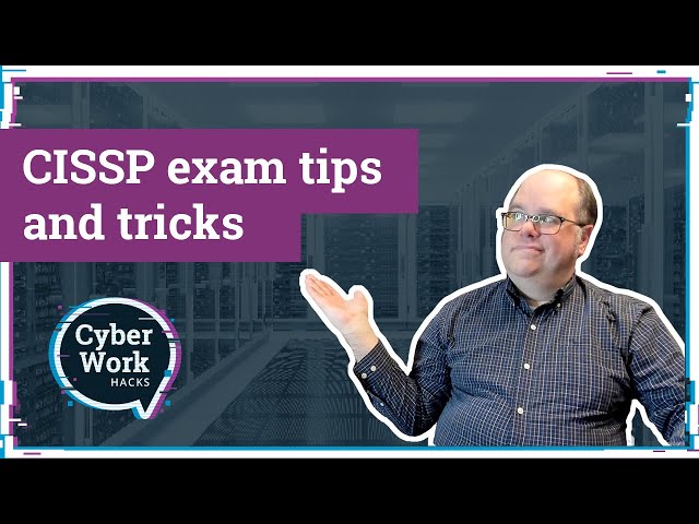 CISSP exam tips and tricks: Avoiding common mistakes | Cyber Work Hacks