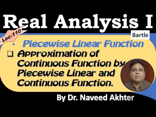 Lec-110 Approximating a continuous funtion by a piecewise linear and continuous function. Bartle.