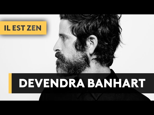 DEVENDRA BANHART est zen