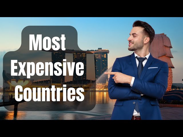 10 Most Expensive Countries in the World 2024