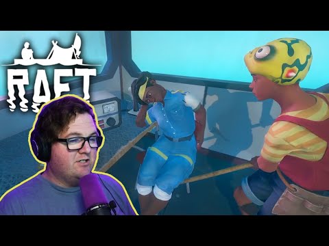 It's A Person! | Raft w/ Mark & Wade