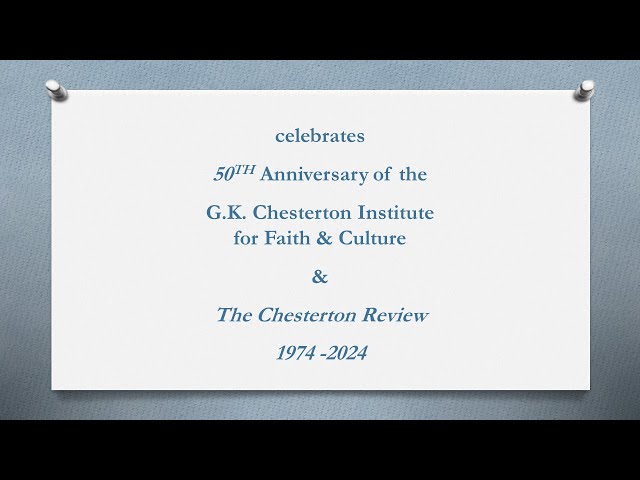 Celebrating 50 Years: G.K. Chesterton for Faith & Culture
