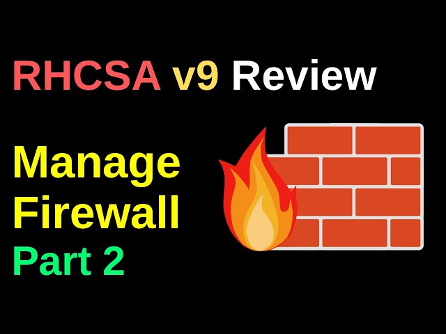 Manage Firewall Part 2 - RHCSA v9 Review
