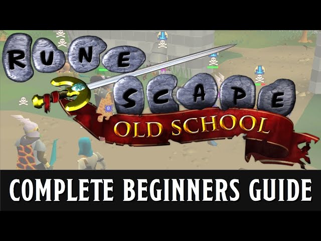 A beginners guide to Old School Runescape