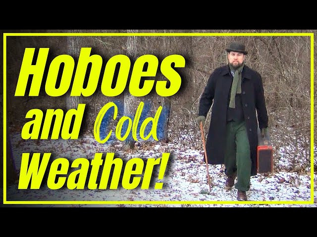 Hoboes and Cold Weather! [1930s Travel Tips! ]