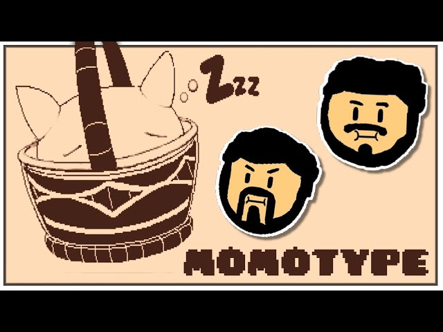 Momotype -  Its More Muscular Then You - pt1