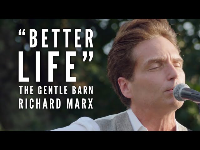 Richard Marx performs "Better Life" - Live at The Gentle Barn Nashville