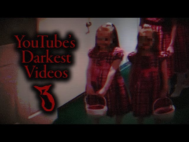 YouTube's Darkest Videos 3