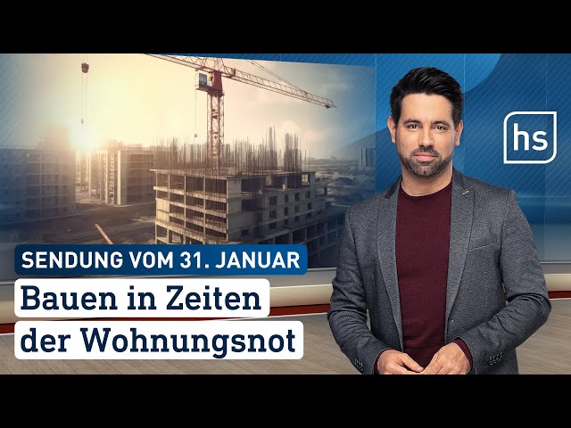 Bauen in Zeiten der Wohnungsnot | hessenschau vom 31.01.2024