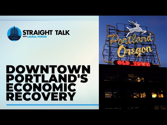 The state of downtown Portland: Its economic recovery and what's ahead for the future