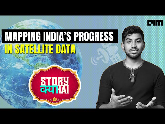 Mapping India's Progress in Satellite Data | Story kya hai | Ep 03 | AIM