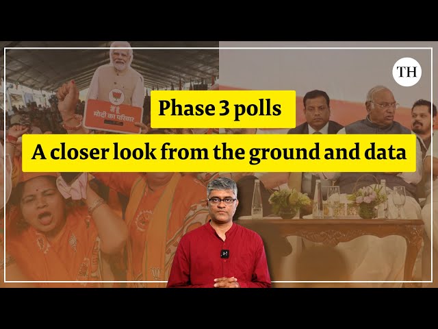 Lok Sabha polls Phase 3 | A closer look from the ground and data