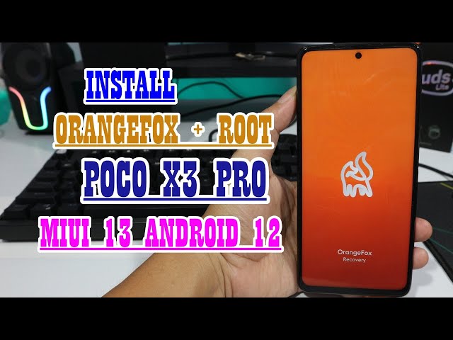 Install Custom Recovery OrangeFox & Root POCO X3 Pro MIUI 13 Android 12 (Bisa Baca Internal)