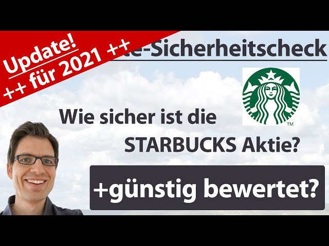 Starbucks Aktienanalyse – Update 2021: Wie sicher ist die Aktie? (+günstig bewertet?)
