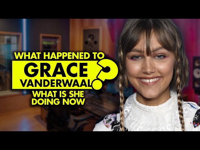 What happened to Grace Vanderwaal? What is she doing now?