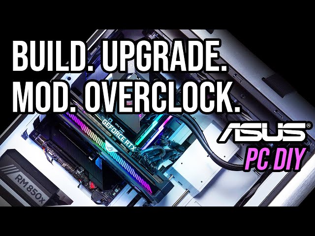 ASUS PC DIY Day:  Build it. Upgrade it. Mod it. Overclock it.