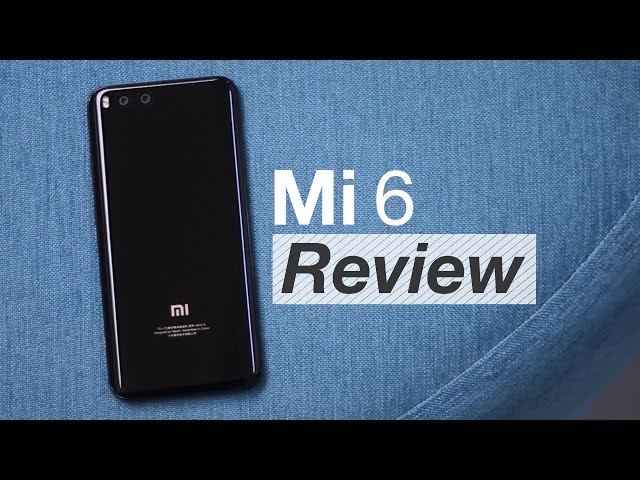 Xiaomi Mi 6 Review: A Flagship Killer?