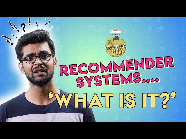 The Pretentious Geek | Episode 1 |  Recommender Systems