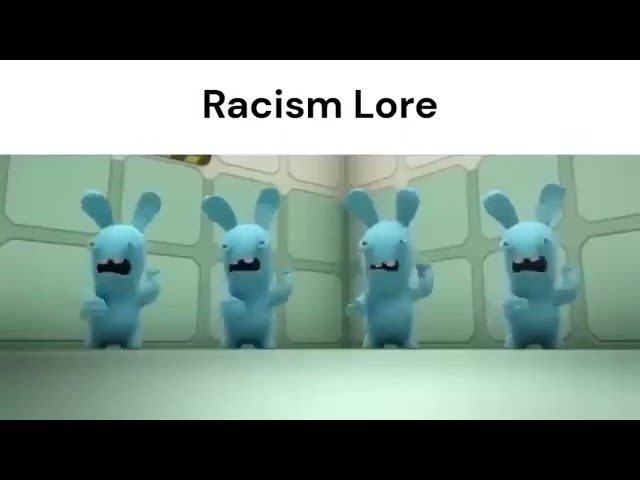 Racism Lore