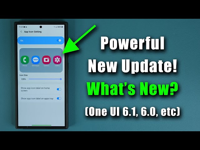 Powerful New Update for Samsung Galaxy Phones - What's New? (One UI 6.1, 6.0, etc)