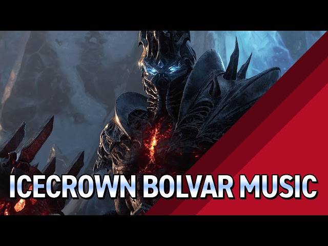 Icecrown Bolvar Lich King Music - Patch 8.3