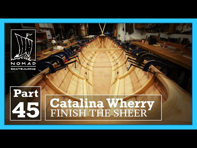 Building the Catalina Wherry - Part 45 - Finishing the Sheer
