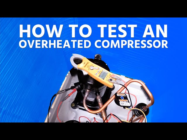 How to Test an Overheated Compressor (Diagnosis & Causes)