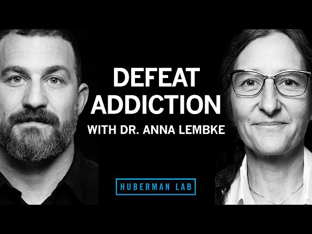 Dr. Anna Lembke: Understanding & Treating Addiction