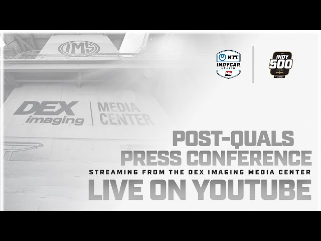 NTT INDYCAR SERIES POST-QUALIFYING PRESS CONFERENCE // INDY 500